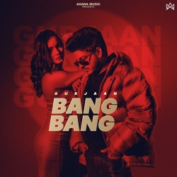 Bang Bang Gurjaan Mp3 Song