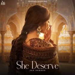 She Deserve Jaz Sandhu Mp3 Song