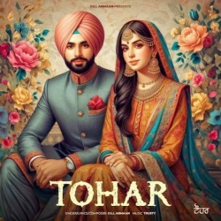 Tohar Gill Armaan Mp3 Song