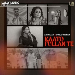 Kaato Fullan Te Arsh Lally Mp3 Song