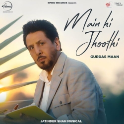 Main Hi Jhoothi Gurdas Maan Mp3 Song