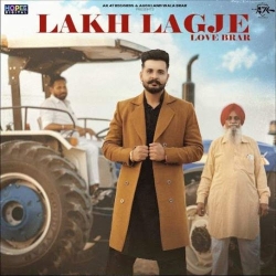 Lakh Lagje Love Brar Mp3 Song