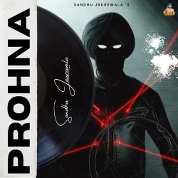 Prohna Sandhu Jaurewala Mp3 Song