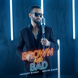 Brown And Bad Manjot Singh Mp3 Song