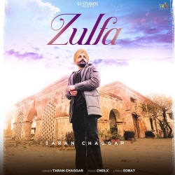 Zulfa Taran Chaggar Mp3 Song