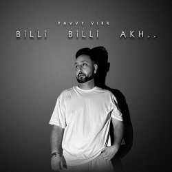 Billi Billi Akh Pavvy Virk Mp3 Song