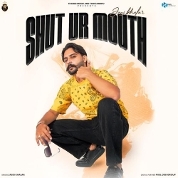 Shut Ur Mouth Jassi Khalar Mp3 Song