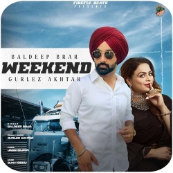 Weekend Baldeep Brar Mp3 Song