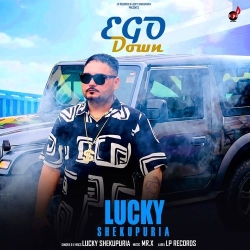 Ego Down Lucky Shekhupuria Mp3 Song