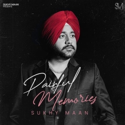 Painful Memories Sukhy Maan Mp3 Song