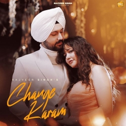 Change Karam Rajveer Singh Mp3 Song