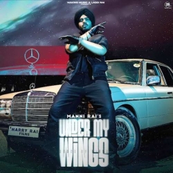 Under My Wings Manni Rai Mp3 Song