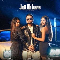 Jatt Oh Kare Ankush Thakur Mp3 Song