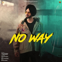 No Way Lakhi Ghuman Mp3 Song