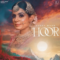 Hoor Sukhy Maan Mp3 Song